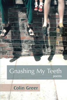 Paperback Gnashing My Teeth: Poems Book