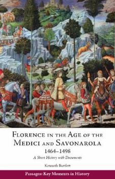 Paperback Florence in the Age of the Medici and Savonarola, 1464-1498: A Short History with Documents Book