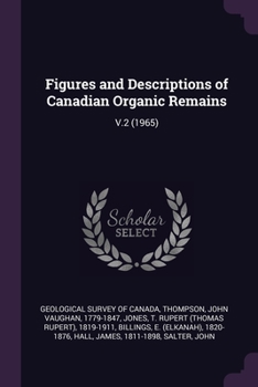 Paperback Figures and Descriptions of Canadian Organic Remains: V.2 (1965) Book