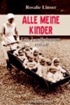 Hardcover Alle meine Kinder: Eine Landhebamme erzählt [German] Book