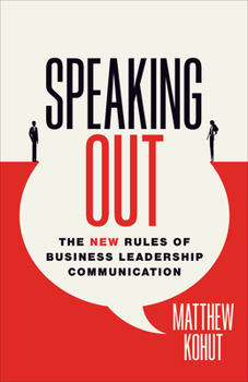 Hardcover Speaking Out: The New Rules of Business Leadership Communication Book