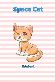 Space Cat: Notebook 6 x 9 inch With 120 Lined pages