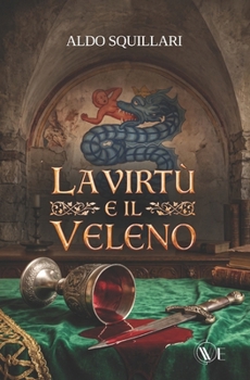 LA VIRTÙ E IL VELENO (Italian Edition)