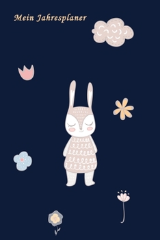 Jahresplaner: A5 6x9 Tagebuch I Wochenkalender I Jahresplaner I Jahreskalender I Terminplaner I für Männer und Frauen , Mädchen und Jungen | Hase Hasenkind