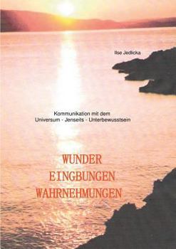 Paperback Wunder Eingebungen Wahrnehmungen: Außersinnliche Wahrnehmungen verstehen und intuitive Hinweise im Alltag erkennen [German] Book