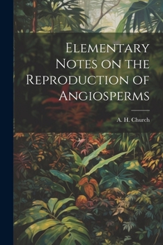 Paperback Elementary Notes on the Reproduction of Angiosperms Book