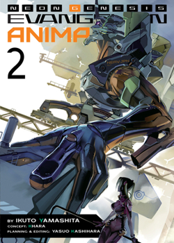 Neon Genesis Evangelion: ANIMA (Light Novel) Vol. 2 - Book #2 of the Neon Genesis Evangelion: ANIMA Light Novel