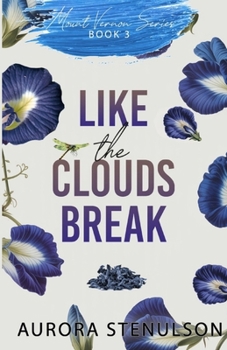 Like the Clouds Break: a small-town story of grief, second chances, and love that dares to bloom after the storm (Mount Vernon)