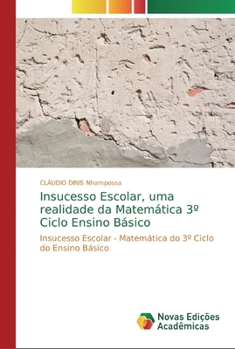 Paperback Insucesso Escolar, uma realidade da Matemática 3° Ciclo Ensino Básico [Portuguese] Book