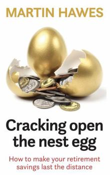 Paperback Cracking Open the Nest Egg: How to make your retirement savings last the distance Book