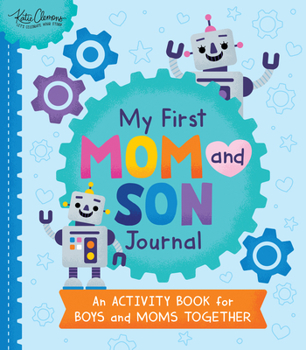 Paperback My First Mom and Son Journal: An Activity Book for Boys and Moms Together Book