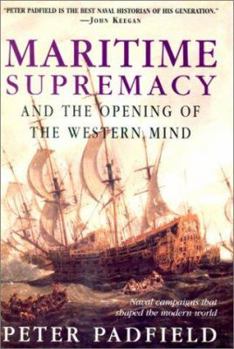 Paperback Maritime Supremacy & the Opening of the Western Mind: Naval Campaigns That Shaped the Modern World Book