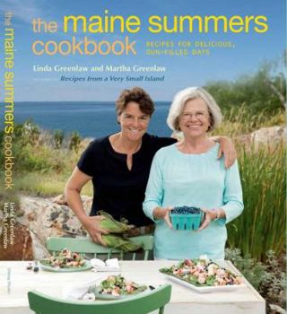 Hardcover The Maine Summers Cookbook: Recipes for Delicious, Sun-Filled Days Book