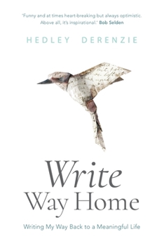 Paperback Write Way Home: Writing my way back to a meaningful life Book