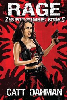 Rage - Book #5 of the Z is for Zombie