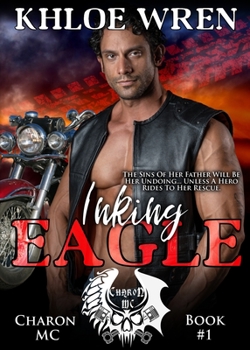 Inking Eagle : - Book #1 of the Charon MC