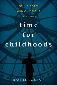 Time for Childhoods: Young Poets and Questions of Agency - Book  of the Childhoods: Interdisciplinary Perspectives on Children and Youth