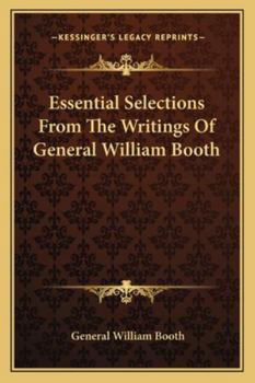 Paperback Essential Selections From The Writings Of General William Booth Book