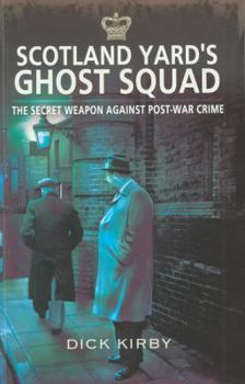 Paperback Scotland Yard's Ghost Squad: The Secret Weapon Against Post-War Crime Book