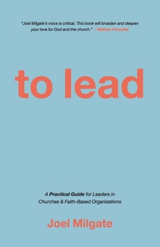 Paperback To Lead: A Practical Guide for Leaders in Churches & Faith-Based Organizations Book
