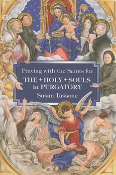Paperback Praying with the Saints for the Holy Souls in Purgatory Book