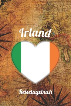 Irland Reisetagebuch: A5 Reise Journal I Notizbuch I Urlaubs Planer I Road trip Planer I Travel notebook I 6X9 Pocket journal I Geschenk für Backpacker (German Edition)