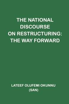 Paperback The National Discourse on Restructuring: The Way Forward Book