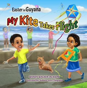 Paperback Easter in Guyana: My Kite Takes Flight Book
