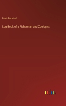 Hardcover Log-Book of a Fisherman and Zoologist Book