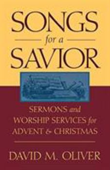 Paperback Songs for a Savior: Sermons and Worship Services for Advent and Christmas Book