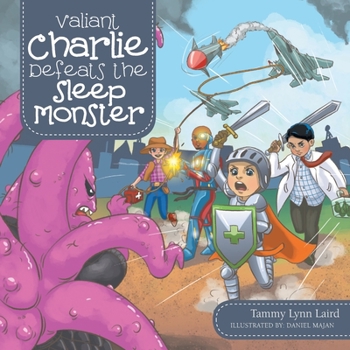 Paperback Valiant Charlie Defeats the Sleep Monster Book