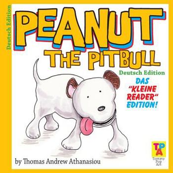 Paperback Peanut The Pitbull (GERMAN Edition): The "Little Reader" Edition! [German] Book