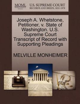 Paperback Joseph A. Whetstone, Petitioner, V. State of Washington. U.S. Supreme Court Transcript of Record with Supporting Pleadings Book