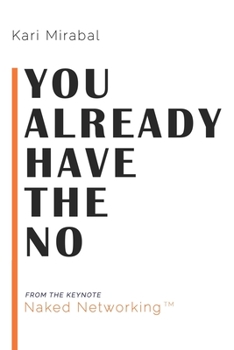 Paperback You Already Have the No: Naked Networking Book
