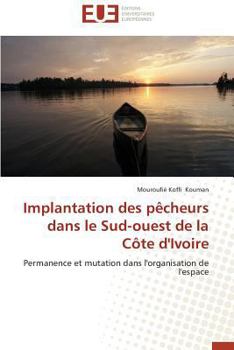 Paperback Implantation Des Pècheurs Dans Le Sud-Ouest de la Côte d'Ivoire [French] Book