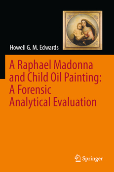 Paperback A Raphael Madonna and Child Oil Painting: A Forensic Analytical Evaluation Book