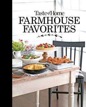 Hardcover Taste of Home Farmhouse Favorites: Set Your Table with the Heartwarming Goodness of Today's Country Kitchens Book