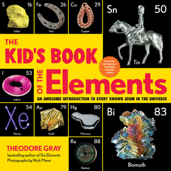 Paperback The Kid's Book of the Elements: An Awesome Introduction to Every Known Atom in the Universe Book