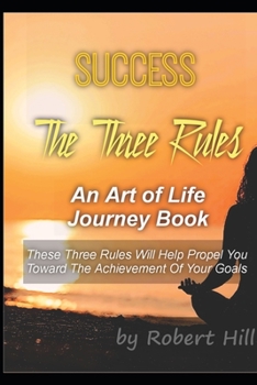 Paperback Success: The Three Rules: An Art of Life Journey Book