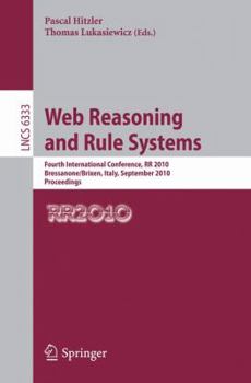 Paperback Web Reasoning and Rule Systems: Fourth International Conference, RR 2010, Bressanone/Brixen, Italy, September 22-24, 2010. Proceedings Book