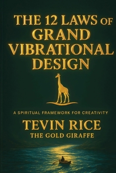 The 12 Laws of Grand Vibrational Design