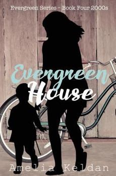 Evergreen House: 2000s - Book #4 of the Evergreen