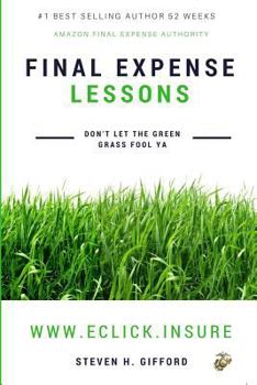 Paperback Final Expense Lessons: Don't Let the Green Grass Fool Ya Book