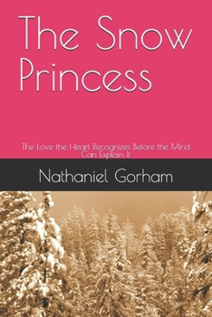 The Snow Princess: The Love the Heart Recognizes Before the Mind Can Explain It (Palangga Series)