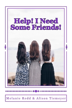 Paperback Help! I Need Some Friends!: (A 15-Day Friendship Challenge) Book