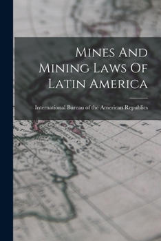 Paperback Mines And Mining Laws Of Latin America Book