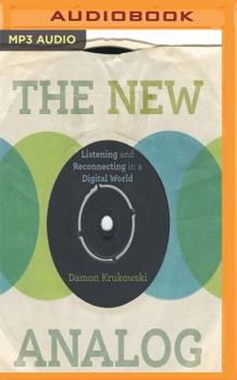 MP3 CD The New Analog: Listening and Reconnecting in a Digital World Book
