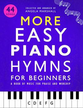 Paperback More Easy Piano Hymns for Beginners: A Book of Music for Praise and Worship (Easy Piano Songs for Beginners) Book