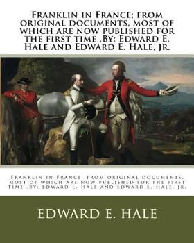 Franklin In France. From Original Documents.