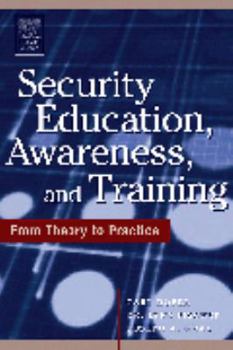 Paperback Security Education, Awareness and Training: Seat from Theory to Practice Book